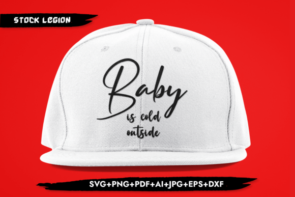 Baby Is Cold Outside - Christmas Svg
