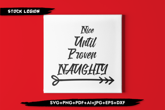 Nice Until Proven Naughty: Christmas Graphics for Crafts